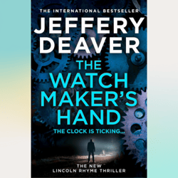 the watchmaker s hand by jeffery deaver.