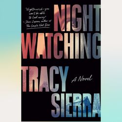 nightwatching: a novel by tracy sierra (author)