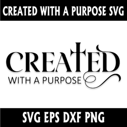 created with a purpose svg png pdf, christian svg, self love svg, easter svg, worthy svg, you matter svg, religious svg