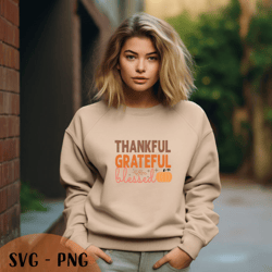 grateful thankful blessed svg png autumn svg thankful grateful blessed svg thankful svg thanksgiving shirt svg christian