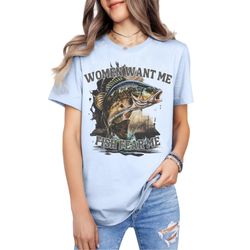 women want me fish fear me retro drawing tee meme sarcastic fisher funny fishing trendy retro unisex trending shirt