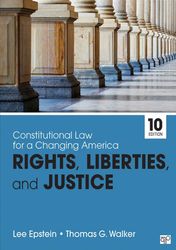 constitutional law for a changing america rights liberties and justice 10th edition by lee j. epstein thomas g. walker