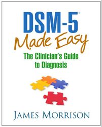 dsm 5 made easy the clinician s guide to diagnosis by ames morrison