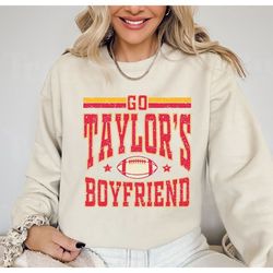 go taylor's boyfriend shirt, travis and taylor, go taylors boyfriend sweatshirt, taylors version t-shirt, kc football