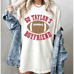 go taylor's boyfriend shirt, travis and taylor, go taylors boyfriend sweatshirt, taylors version t-shirt, kc football