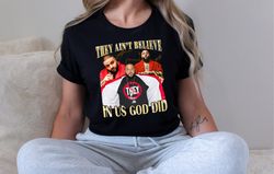 dj khaled t-shirt, they ain't believe in us god did shirt, god did shirt, dj khaled merch, dj khaled fan gift 1