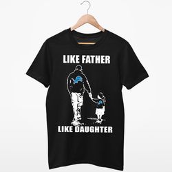 Detroit Lions  Like Father Like Daughter Father_s Day