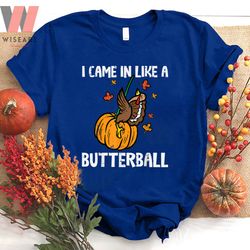 funny came in like a butterball family turkey thanksgiving t shirt