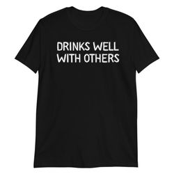 funny shirt men, drink well with others, husband shirt, christmas day gift for men