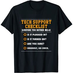 funny tech support checklist t-shirt, sysadmin gift t shirt