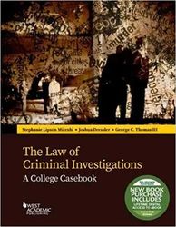 mizrahi, dressler, and thomas the law of criminal investigations a college casebook