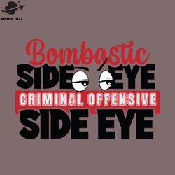 bombastic side eye criminal offensive side eye png design