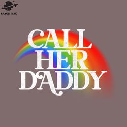 call her daddy  png design