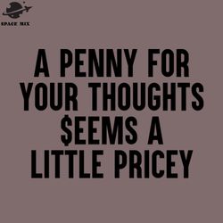 a penny for your thoughts png design