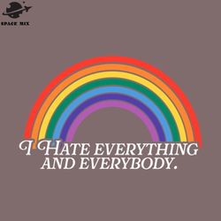 i hate everything and everybody rainbow png design