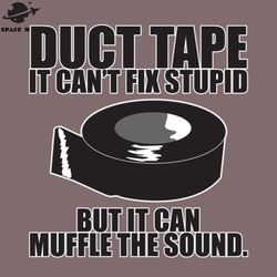 duct tape cant fix stupid png design