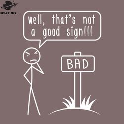 funny thats ot a ood sign sarcastic sign png design