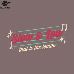 slow low that is the tempo  png design