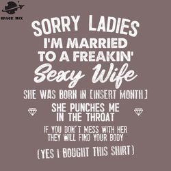 sorry ladies husband humorous memeshirt  png design