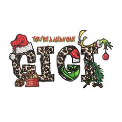 gigi christmas grinch you're the mean one christmas embroidery design, grinch embroidery, logo design, instant download.