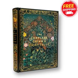 the complete grimm's fairy tales - collectible deluxe special gift edition - illustrated hardcover classic book