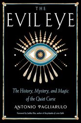 the evil eye: the history, mystery, and magic of the quiet curse e-book, pdf book, download book, digital book
