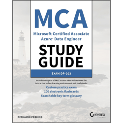 mca microsoft certified associate azure data engineer study guide: exam dp-203 (sybex study guide) 1st edition