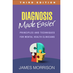 diagnosis made easier: principles and techniques for mental health clinicians third edition