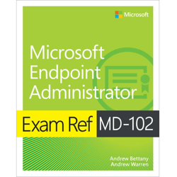 exam ref md-102 microsoft endpoint administrator 1st edition