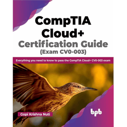comptia cloud certification guide (exam cv0-003): everything you need to know to pass the comptia cloud cv0-003 exam