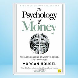 the psychology of money: timeless lessons on wealth, greed, and happiness