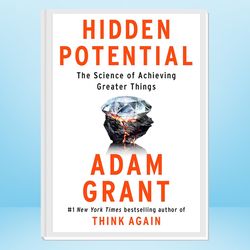 hidden potential: the science of achieving greater things