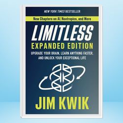 limitless expanded edition: upgrade your brain, learn anything faster, and unlock your exceptional life