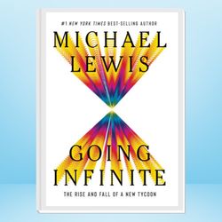 going infinite: the rise and fall of a new tycoon