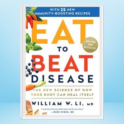 eat to beat disease: the new science of how your body can heal itsel