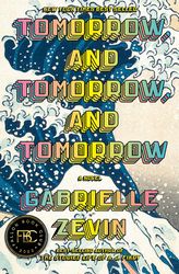 tomorrow, and tomorrow, and tomorrow: a novel