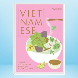 vietnamese: simple vietnamese food to cook at home