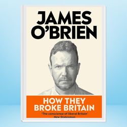 how they broke britain: the instant sunday times bestseller