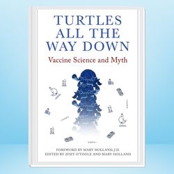 turtles all the way down: vaccine science and myth