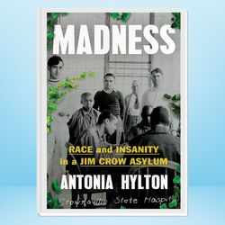 madness: race and insanity in a jim crow asylum