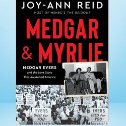 medgar and myrlie: medgar evers and the love story that awakened america.