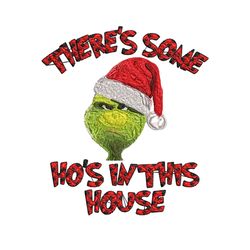 there's some grinch in this house christmas embroidery design, grinch embroidery, grinch design, instant download.