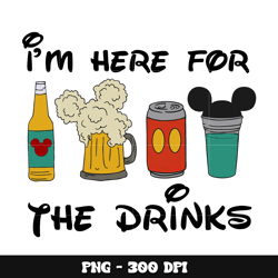 mickey i'm here for the drinks png