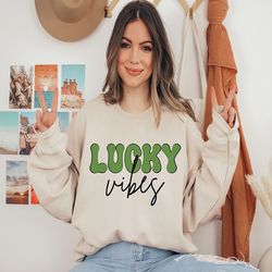 lucky vibes sweatshirt, st patricks day sweatshirt, st pattys sweatshirt, irish sweatshirt, retro lucky women sweatshirt