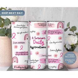 breast cancer awareness tumbler with straw, cancer survivor tumbler, daily affirmation tumbler, cancer survivor gift, (t