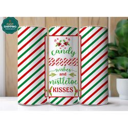 candy cane wishes mistletoe kisses tumbler, christmas tumbler, christmas gifts, christmas gifts for her, christmas 20oz