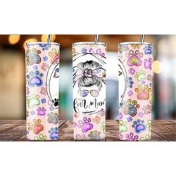 20 or 30oz skinny tumbler, fur mom, paw prints, sublimation, skinny, straight, lid with straw, double walled, cute, fun