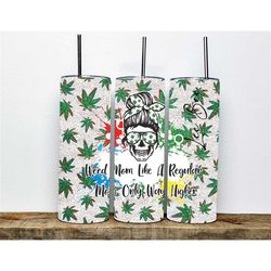 weed mom like a regular mom only way higher tumbler | marijuana mom tumbler | mom gift | mothers day tumbler gift | moth