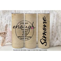 personalized 'you are enough' tumbler - live with purpose