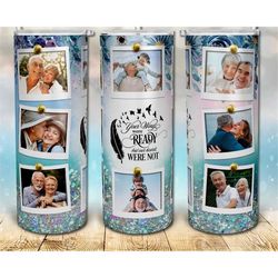 custom collage memorial photo tumbler, your wings were ready sympathy sublimation glitter tumbler, remembrance grieving